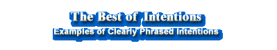 The Best of Intentions -Examples of clear intentions